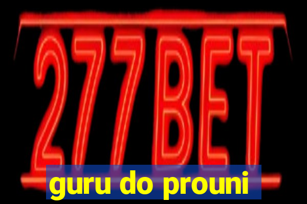 guru do prouni